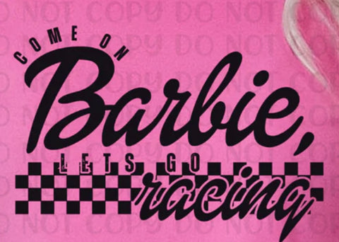 Come on Barbie let’s go racing