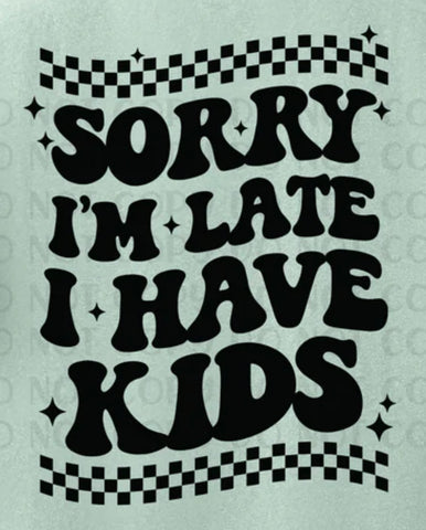 Sorry I’m late I have kids